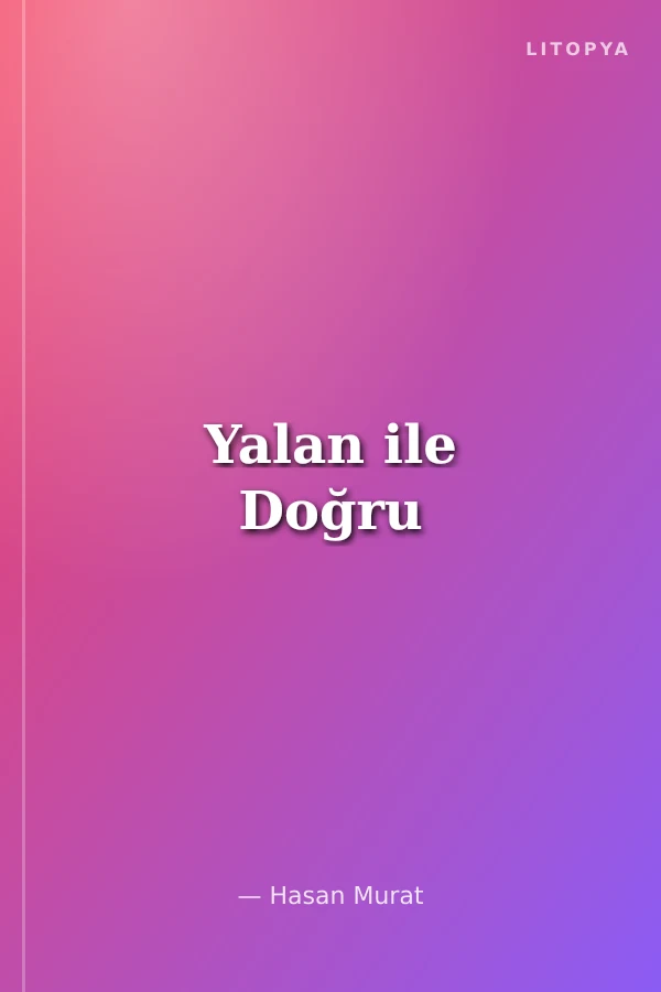 Yalan ile Doğru