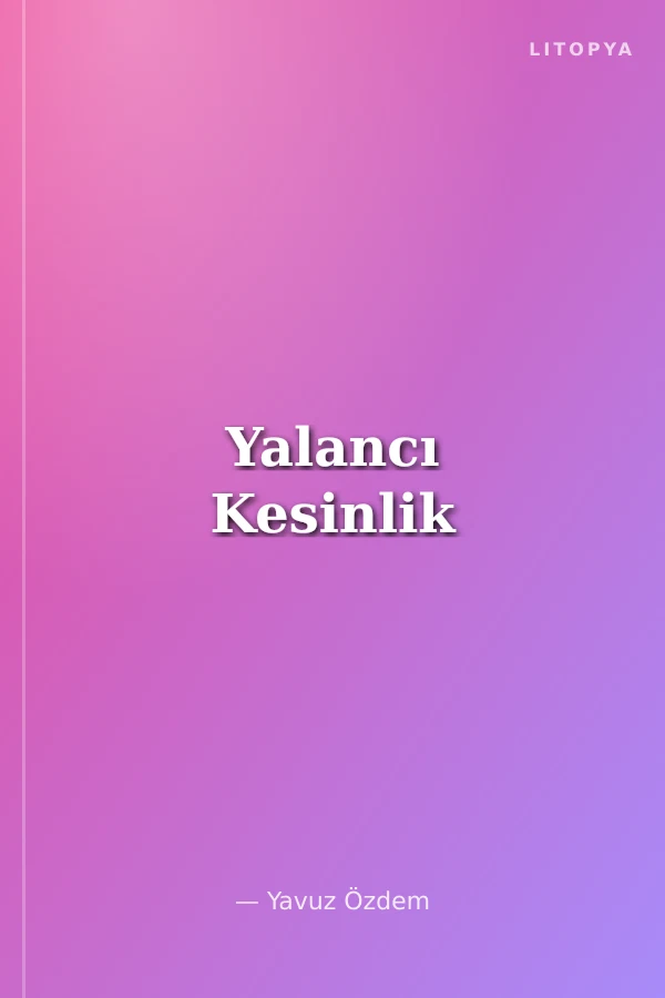 Yalancı Kesinlik