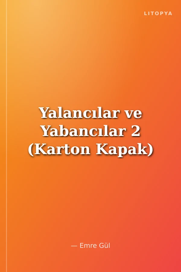 Yalancılar ve Yabancılar 2 (Karton Kapak)