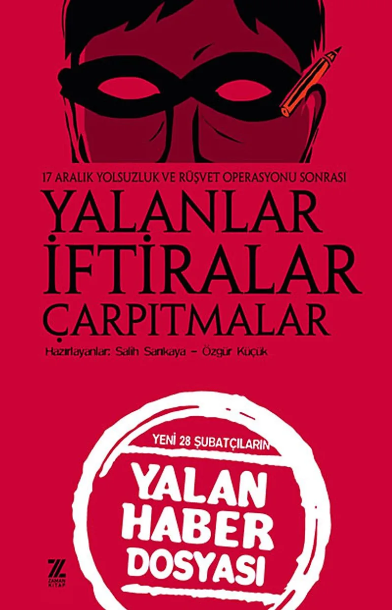 Yalanlar İftiralar Çarpıtmalar Yeni 28 Şubatçıların Yalan Haber Dosyası