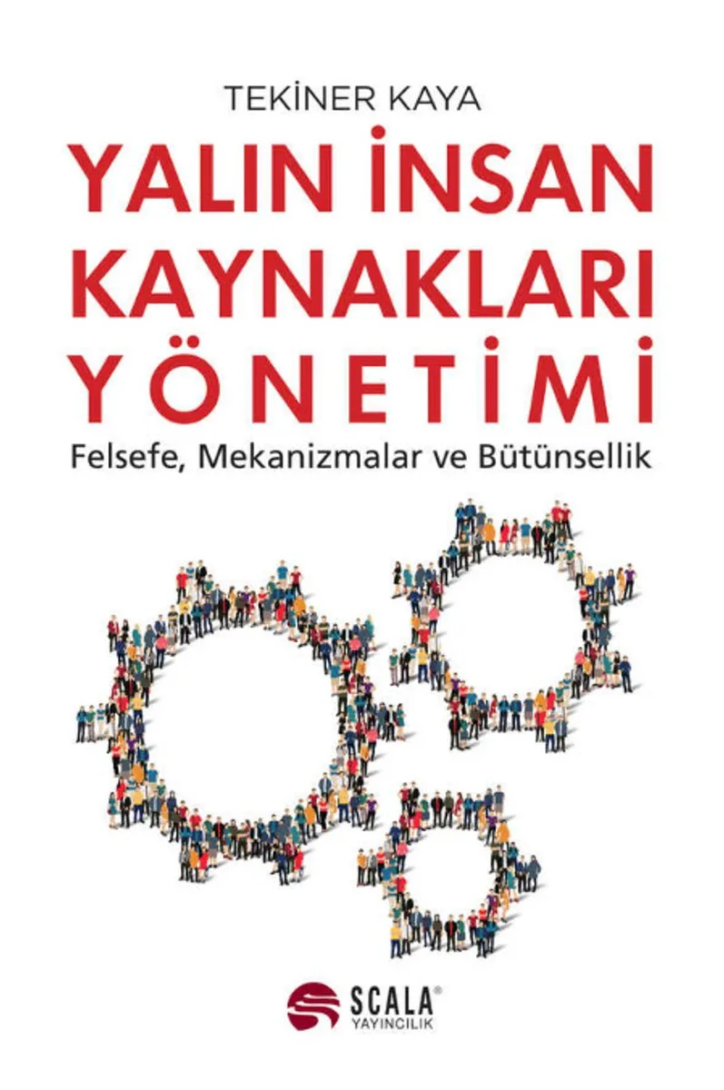 Yalın İnsan Kaynakları Yönetimi Felsefe, Mekanizmalar, Bütünsellik