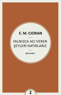 Yalnızca Acı Veren Şeyleri Hatırlarız