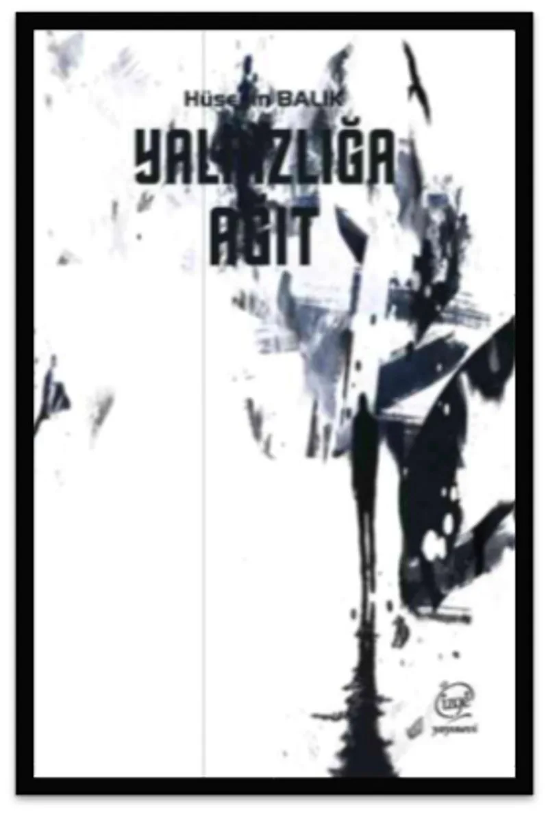 Yalnızlığa Ağıt