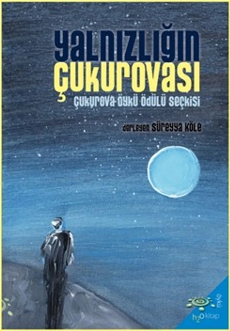 Yalnızlığın Çukurovası 2024 Çukurova Öykü Ödülü Seçkisi