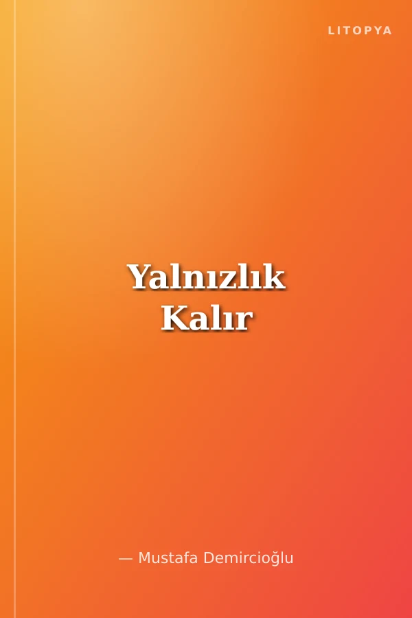 Yalnızlık Kalır