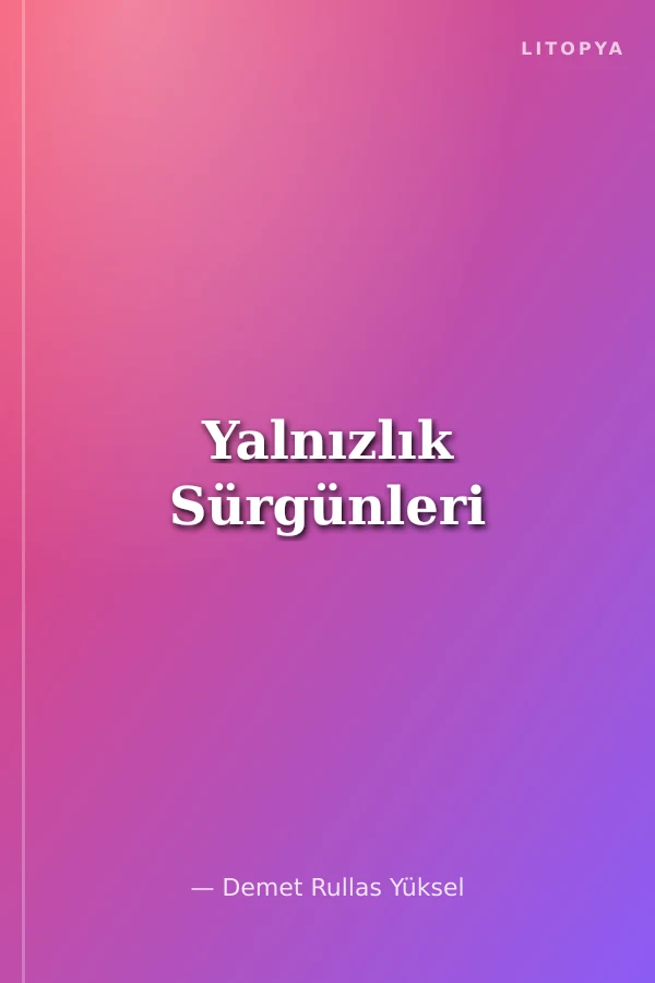 Yalnızlık Sürgünleri