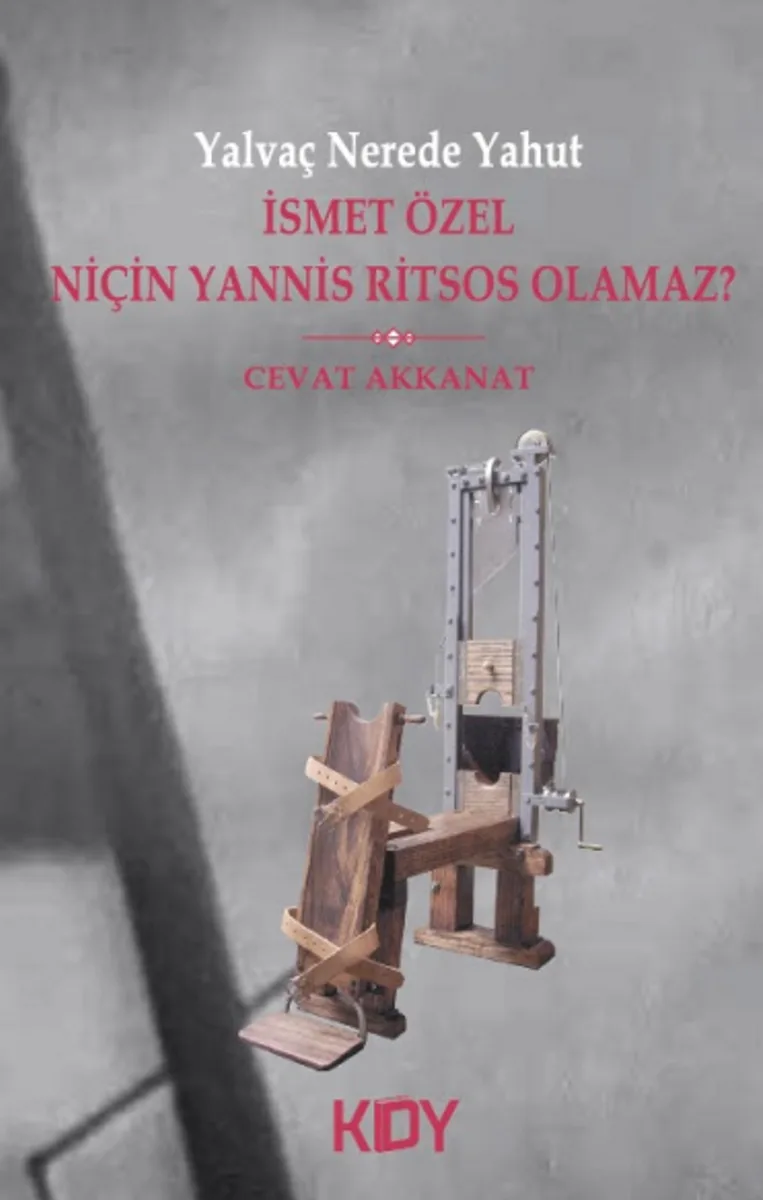 Yalvaç Nerede Yahut İsmet Özel Niçin Yannis Ritsos Olamaz?