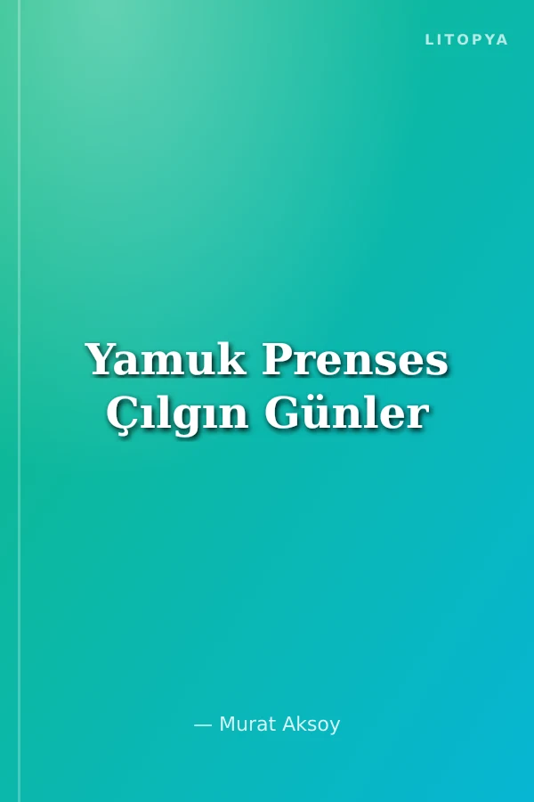 Yamuk Prenses Çılgın Günler