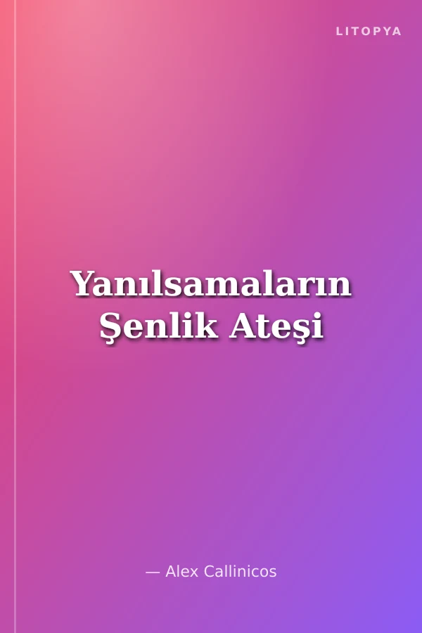 Yanılsamaların Şenlik Ateşi