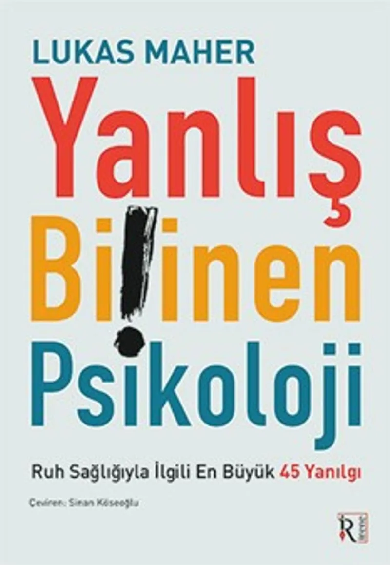 Yanlış Bilinen Psikoloji Ruh Sağlığıyla İlgili En Büyük 45 Yanılgı