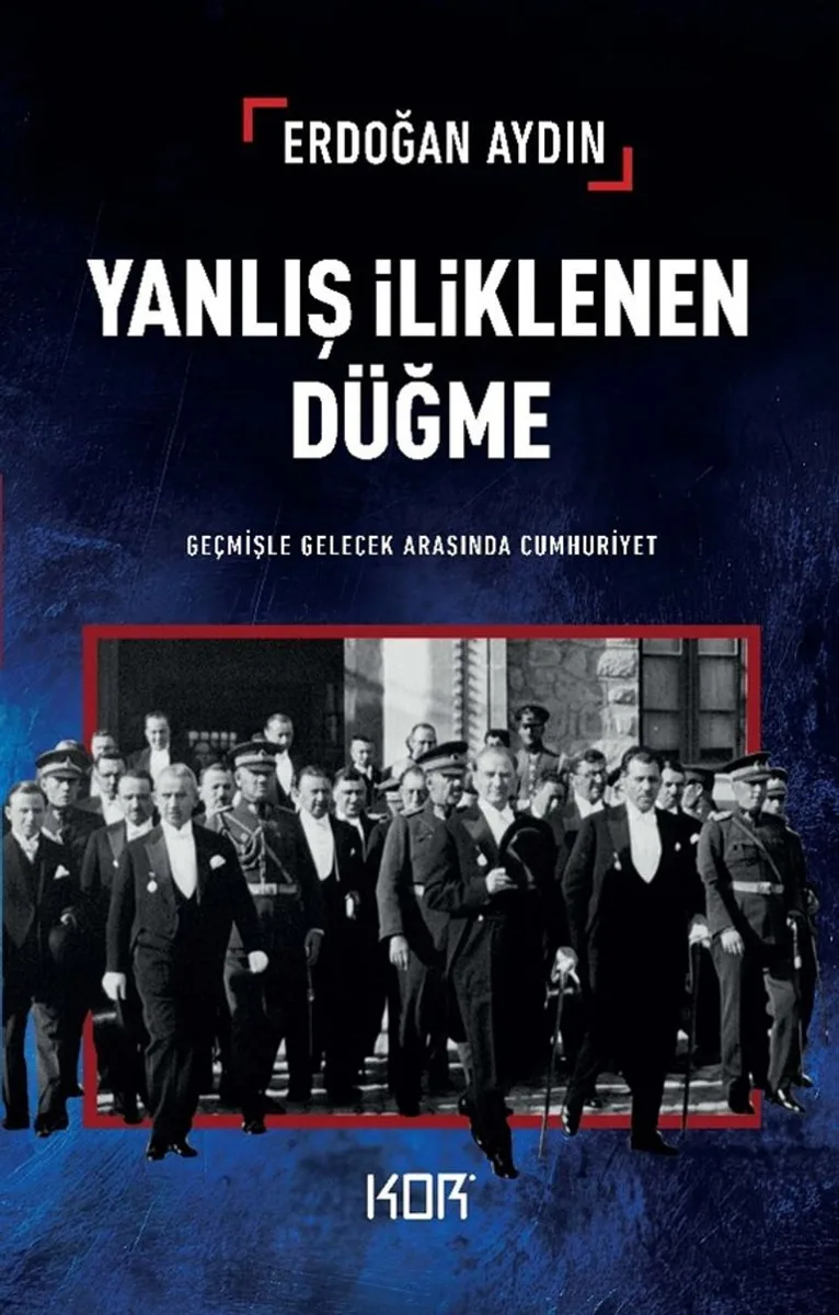 Yanlış İliklenen Düğme Geçmişle Gelecek Arasında Cumhuriyet