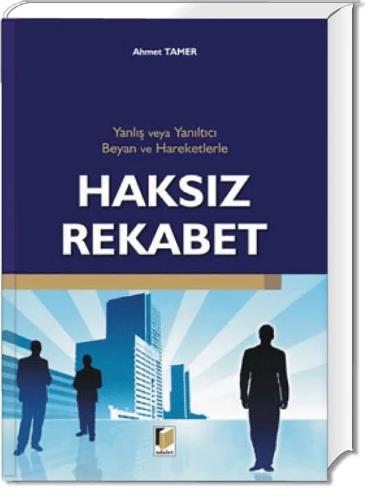 Yanlış ve Yanıltıcı Beyan ve Hareketlerle Haksız Rekabet