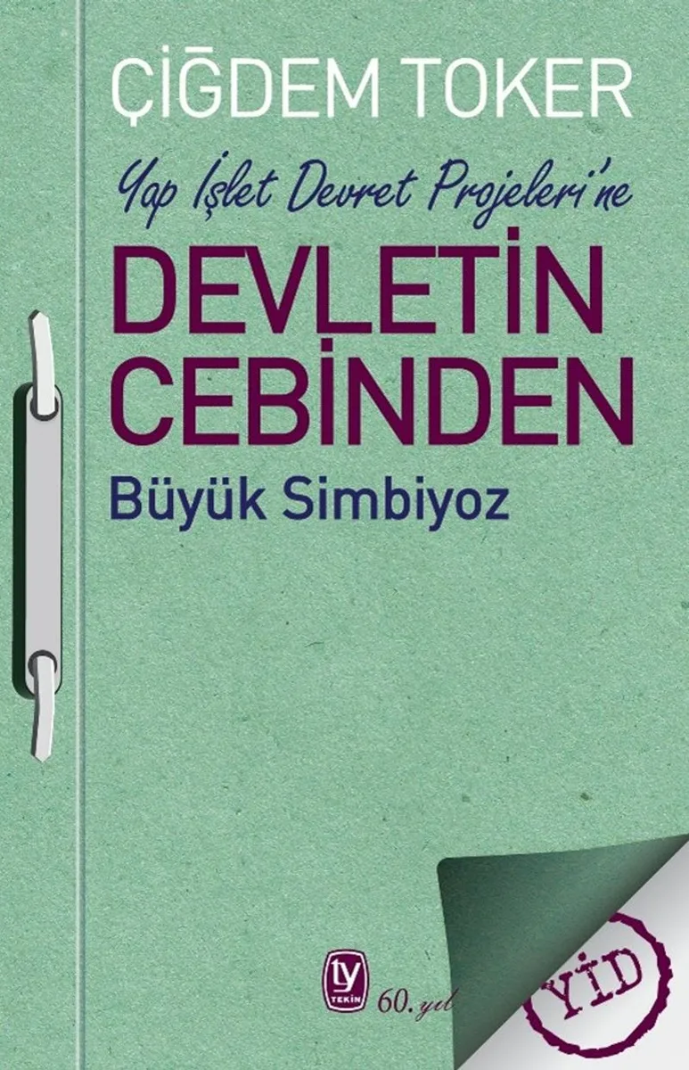Yap İşlet Devret Projeleri'ne Devletin Cebinden Büyük Simbiyoz