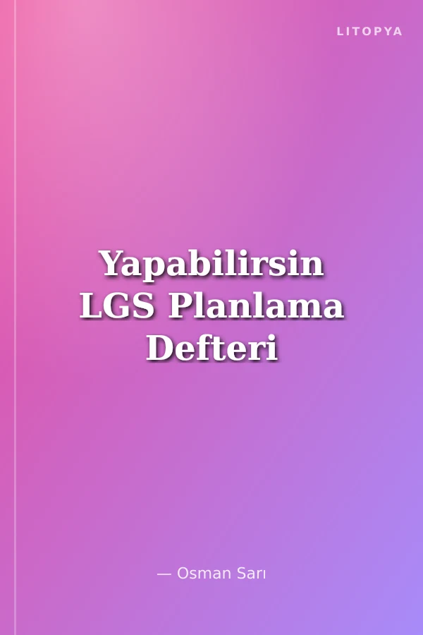 Yapabilirsin LGS Planlama Defteri