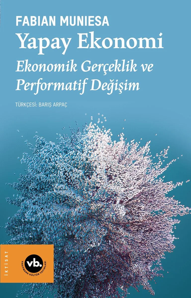 Yapay Ekonomi Ekonomik Gerçeklik ve Performatif Değişim