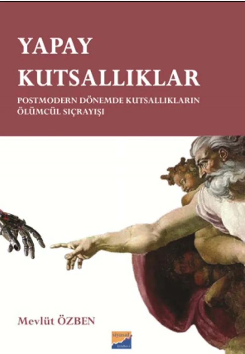 Yapay Kutsallıklar Postmodern Dönemde Kutsallıkların Ölümcül Sıçrayışları