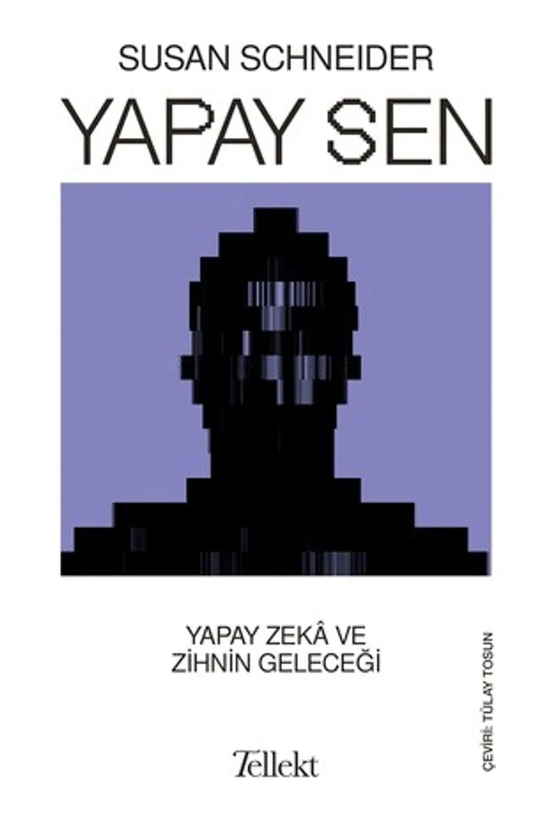 Yapay Sen Yapay Zeka ve Zihnin Geleceği