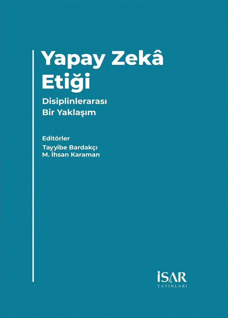 Yapay Zeka Etiği Disiplinlerarası Bir Yaklaşım