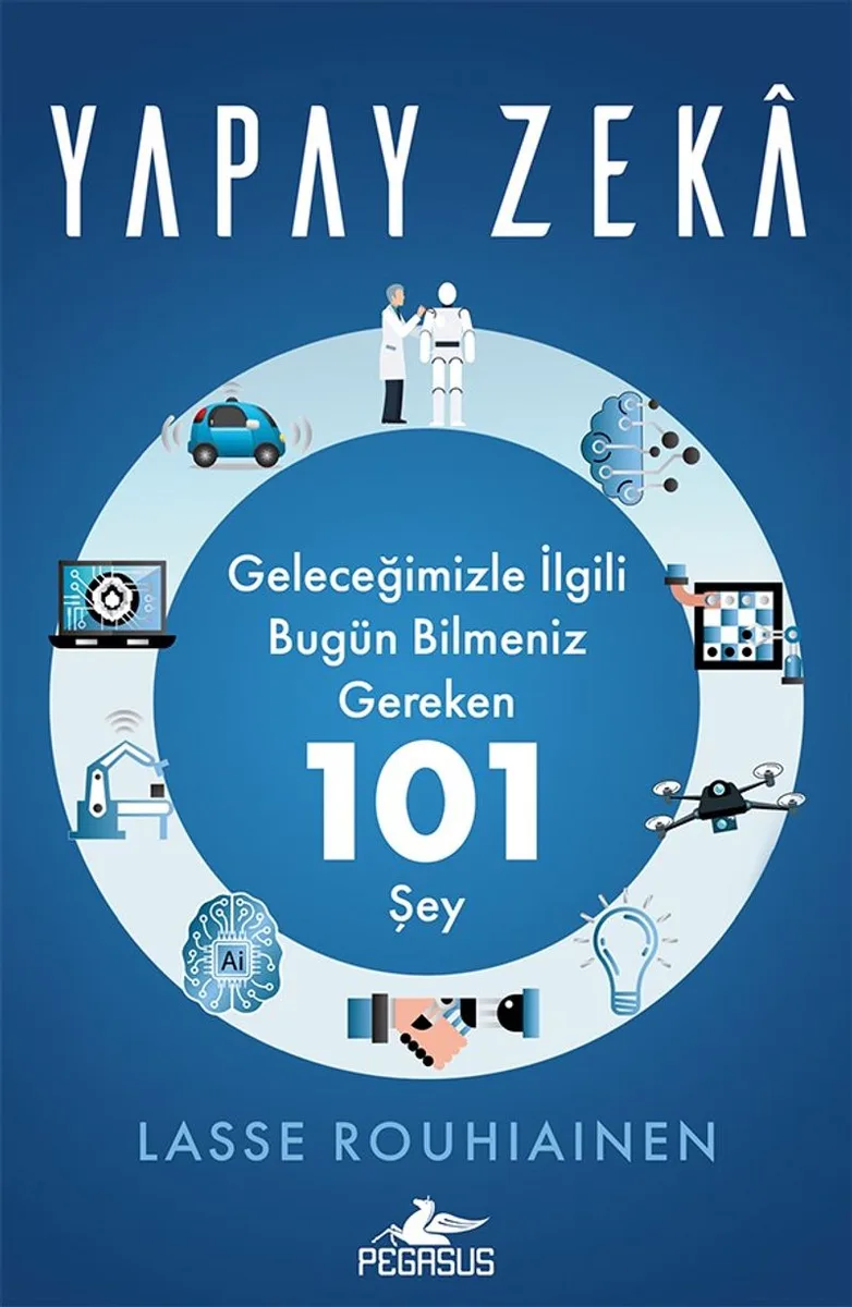 Yapay Zeka: Geleceğimizle İlgili Bugün Bilmeniz Gereken 101 Şey