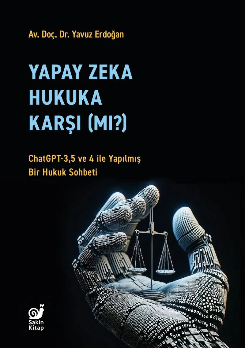 Yapay Zeka Hukaka Karşı (Mı)? (ChatGPT-3,5 ve 4 ile Yapılmış Bir Hukuk Sohbeti)