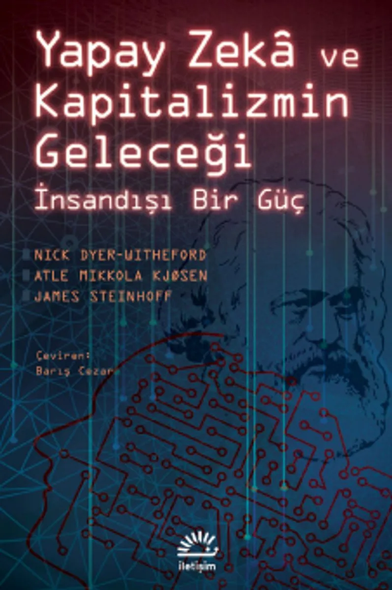 Yapay Zeka ve Kapitalizmin Geleceği İnsandışı Bir Güç