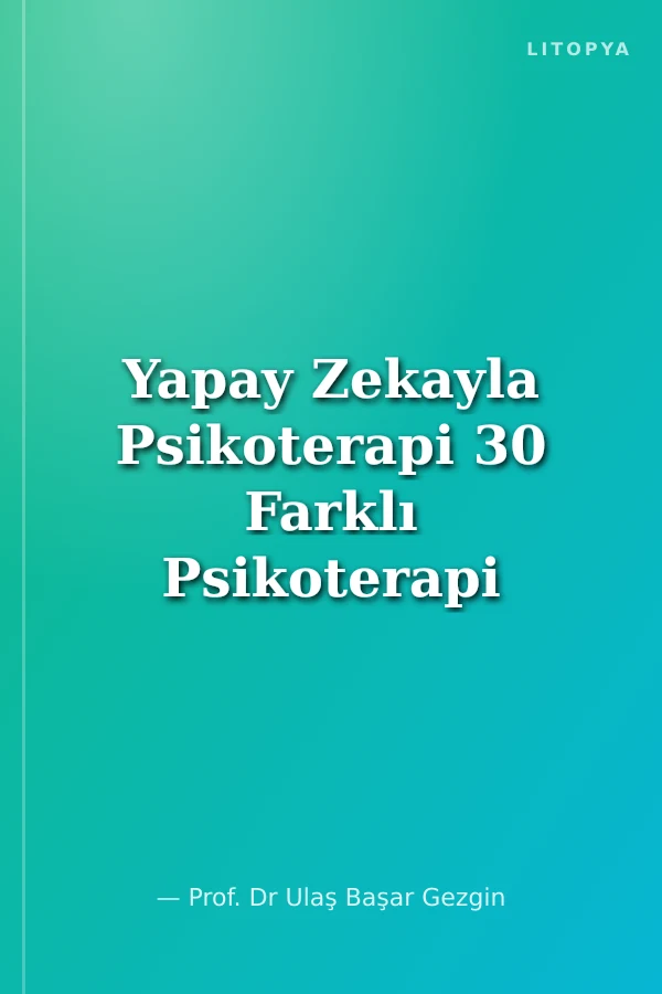 Yapay Zekayla Psikoterapi 30 Farklı Psikoterapi Yaklaşımıyla