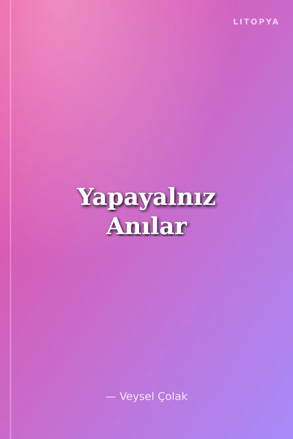 Yapayalnız Anılar