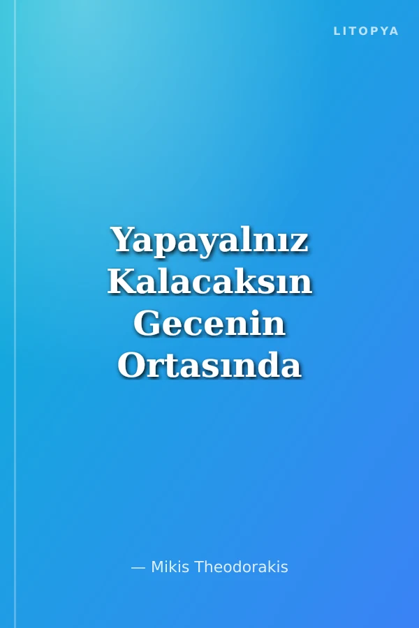 Yapayalnız Kalacaksın Gecenin Ortasında (Yaşamım Ve Müziğim)