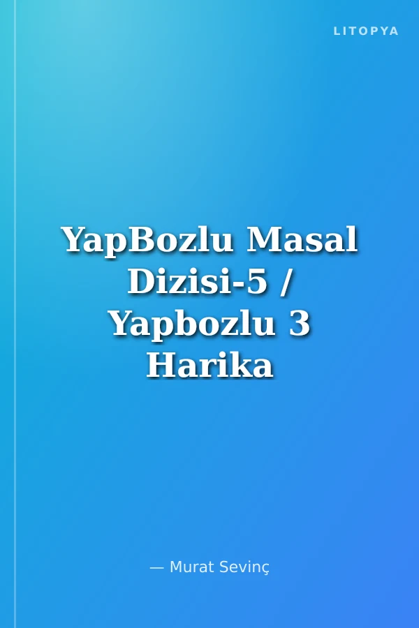 YapBozlu Masal Dizisi-5 / Yapbozlu 3 Harika Masal