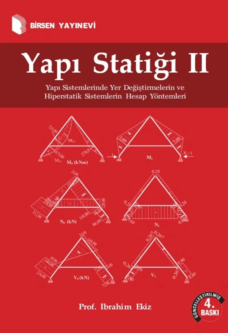 Yapı Statiği II Yapı Sistemlerinde Yer Değiştirmelerin ve Hiperstatik Sistemlerin Hesap Yöntemleri