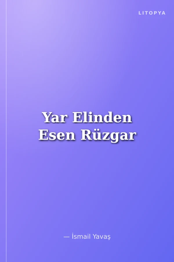 Yar Elinden Esen Rüzgar