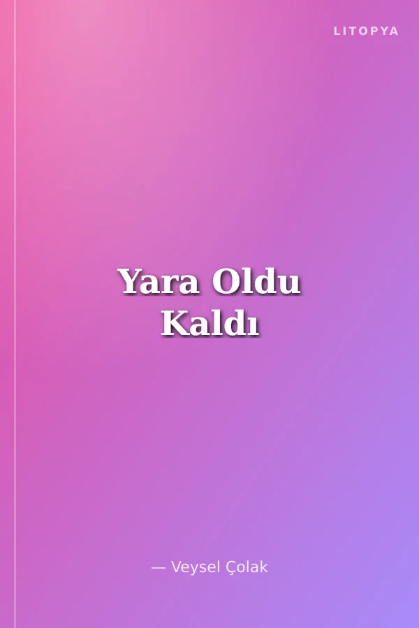 Yara Oldu Kaldı