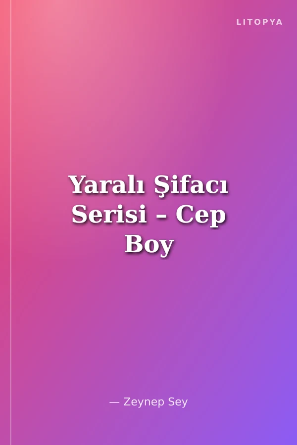 Yaralı Şifacı Serisi – Cep Boy