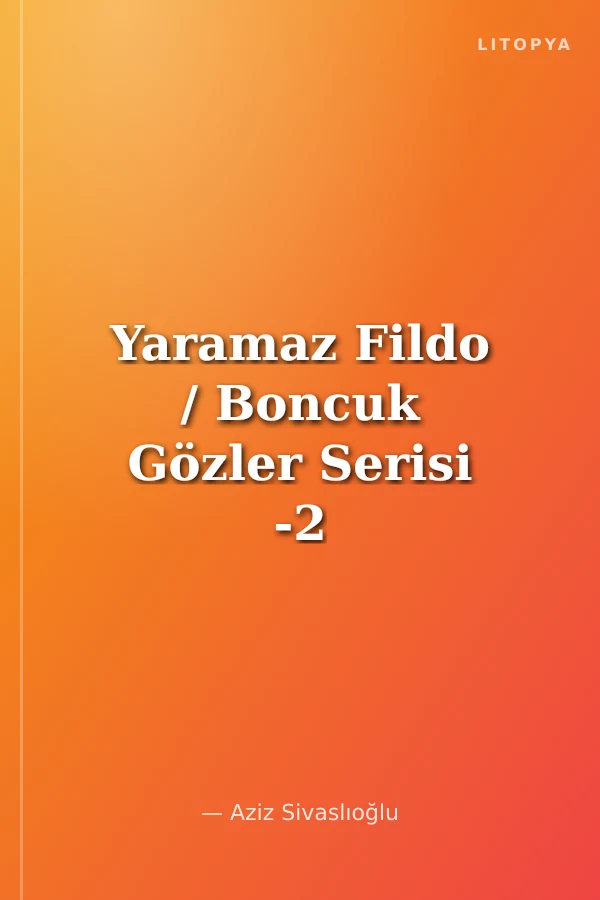 Yaramaz Fildo / Boncuk Gözler Serisi -2