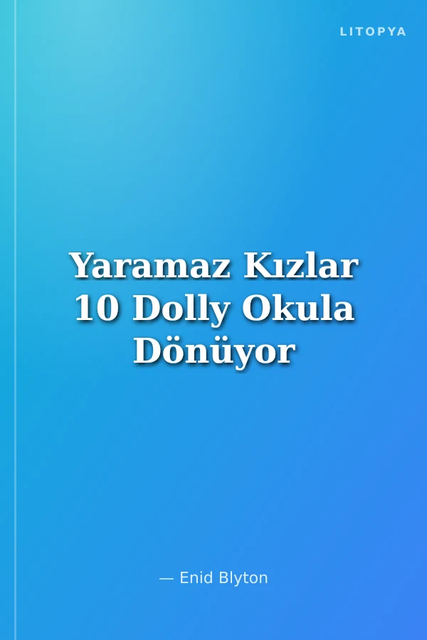 Yaramaz Kızlar 10 Dolly Okula Dönüyor