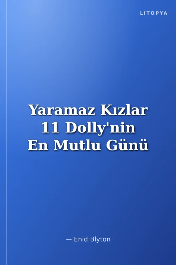 Yaramaz Kızlar 11 Dolly'nin En Mutlu Günü