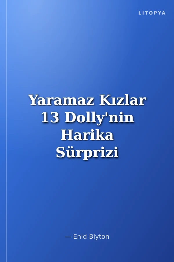 Yaramaz Kızlar 13 Dolly'nin Harika Sürprizi