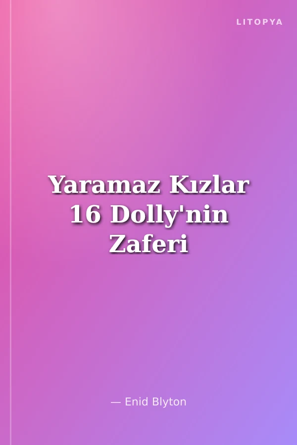 Yaramaz Kızlar 16 Dolly'nin Zaferi