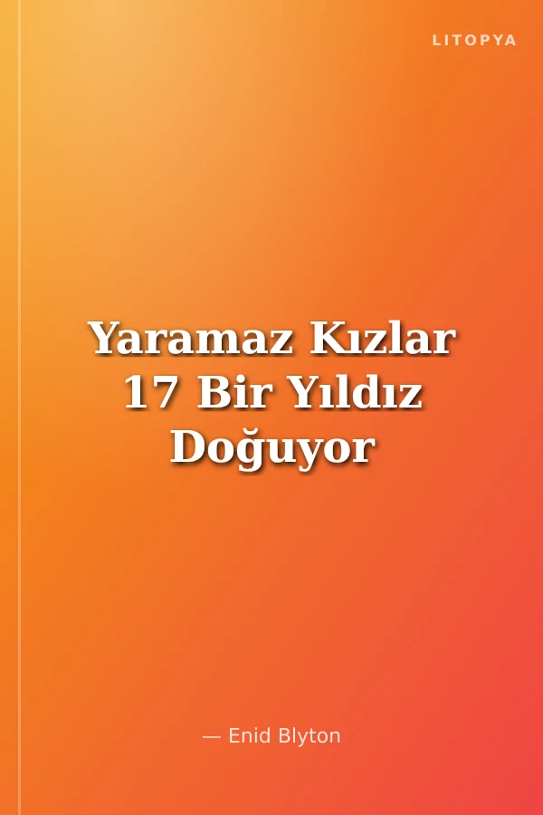 Yaramaz Kızlar 17 Bir Yıldız Doğuyor