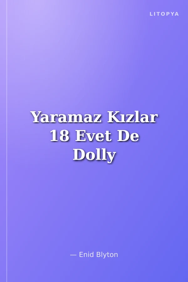 Yaramaz Kızlar 18 Evet De Dolly
