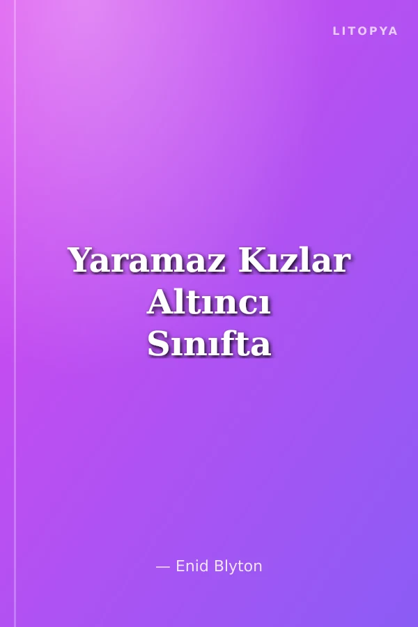 Yaramaz Kızlar Altıncı Sınıfta