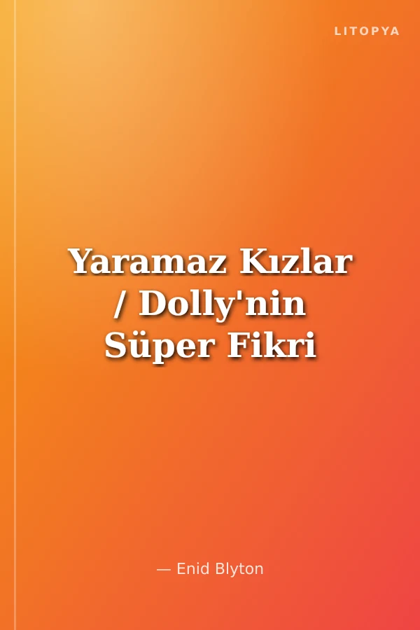 Yaramaz Kızlar / Dolly'nin Süper Fikri