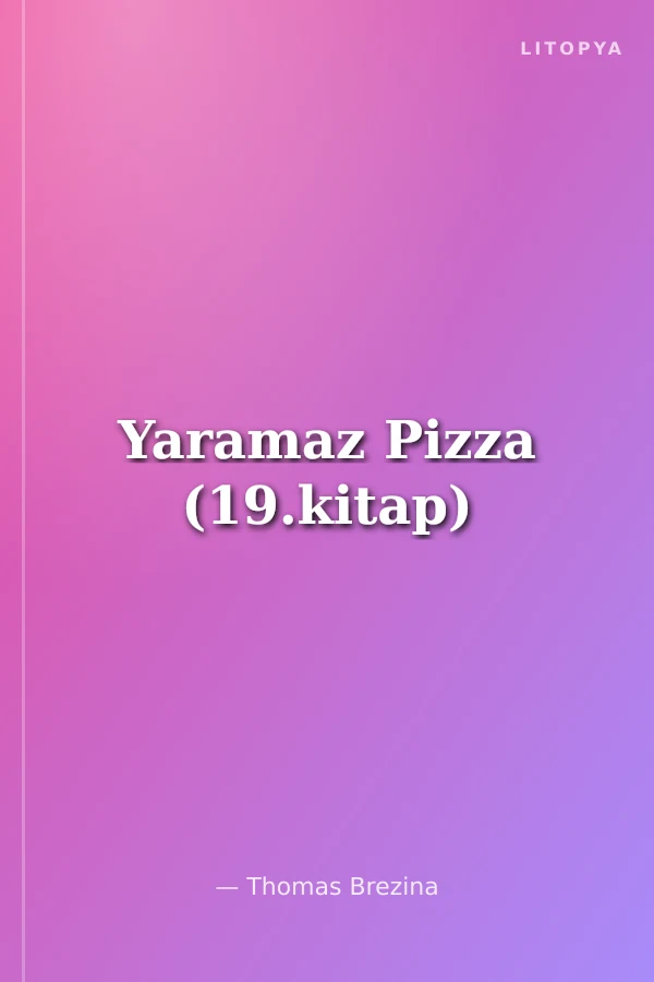 Yaramaz Pizza (19.kitap)
