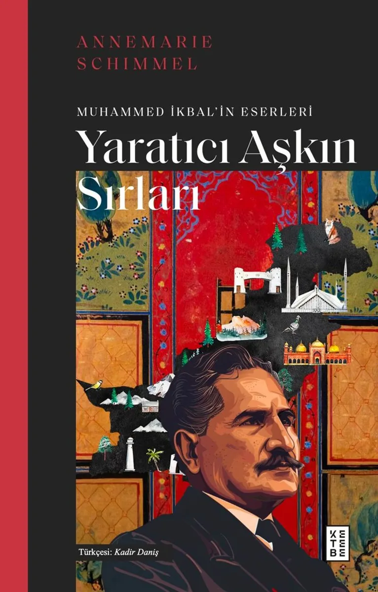 Yaratıcı Aşkın Sırları Muhammed İkbal'in Eserleri