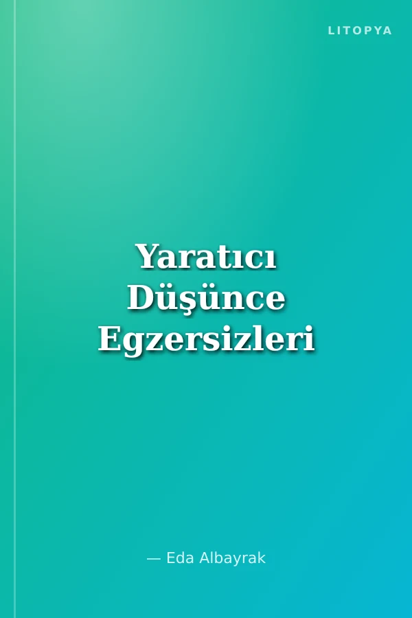 Yaratıcı Düşünce Egzersizleri