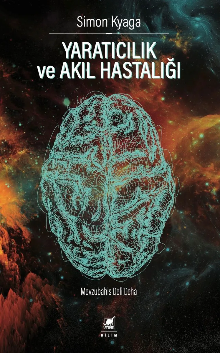 Yaratıcılık ve Akıl Hastalığı Mevzubahis Deli Deha