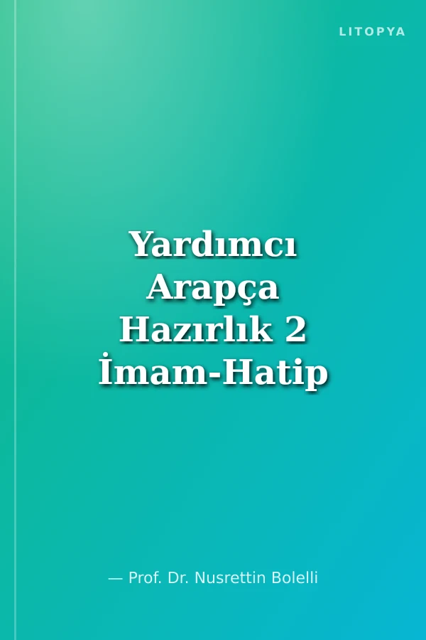 Yardımcı Arapça Hazırlık 2 İmam-Hatip Liseleri