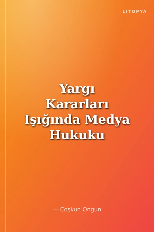 Yargı Kararları Işığında Medya Hukuku