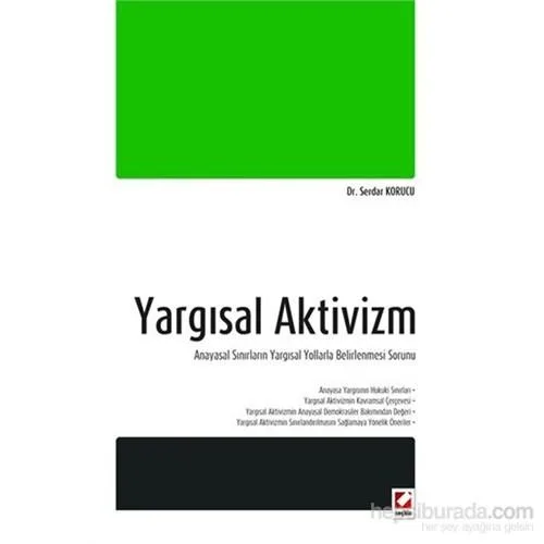 Yargısal Aktivizm (Anayasal Sınırların Yargısal Yollarla Belirlenmesi Sorunu)