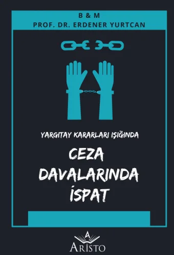 Yargıtay Kararları Işığında Ceza Davalarında İspat